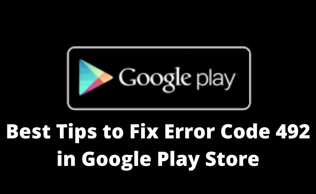 Read more about the article Troubleshoot: Error 492 When Installing or Updating Apps from Google Play Store