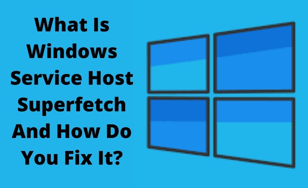 You are currently viewing What Is Windows Service Host Superfetch And How Do You Fix It?