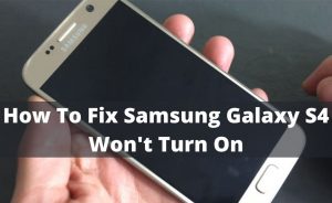 Read more about the article Samsung Galaxy S4 Won’t Turn On – How To Fix Quickly Without Technical Support