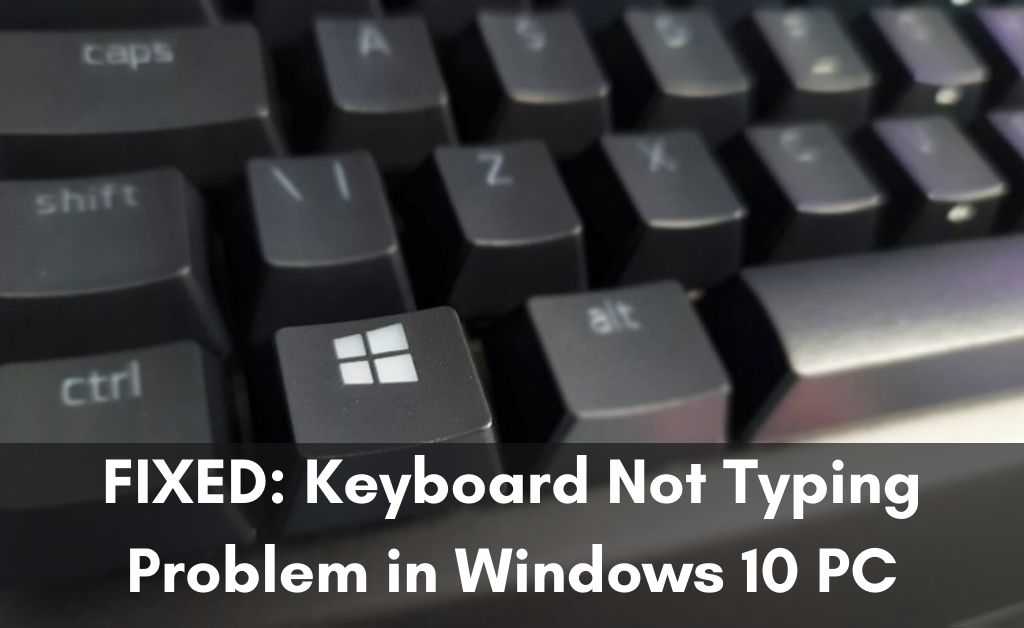 You are currently viewing Fix “Keyboard Not Typing” Problem With Easy Troubleshooting Steps