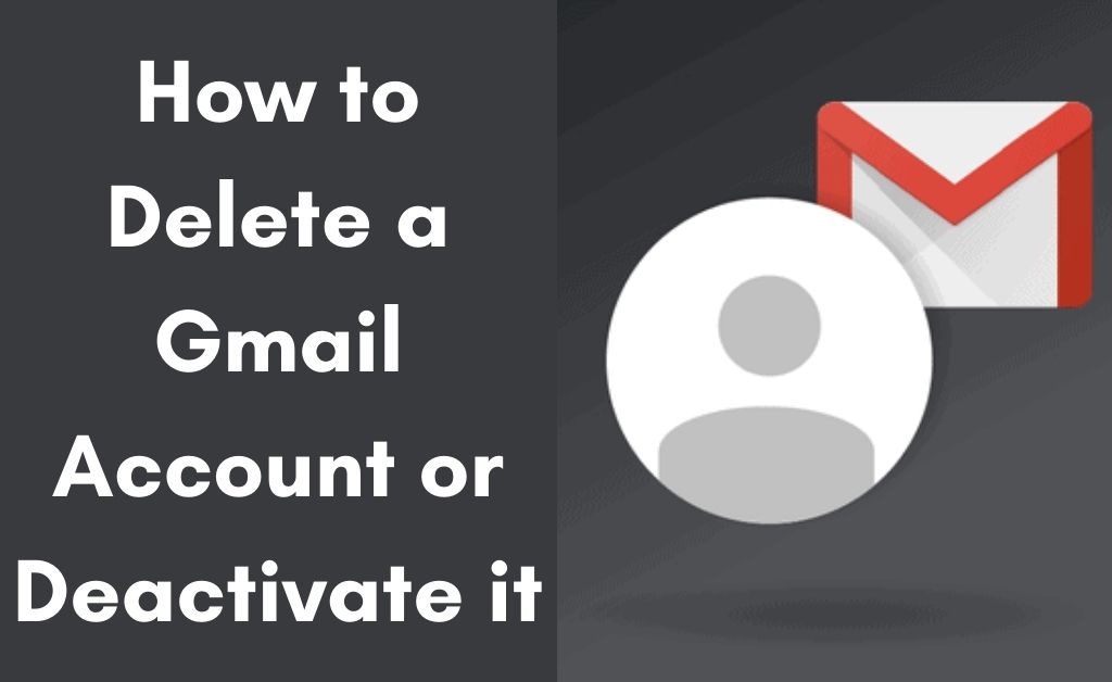 You are currently viewing How To Delete A Gmail Account? Remove Your Google Mail Account With these Instructions