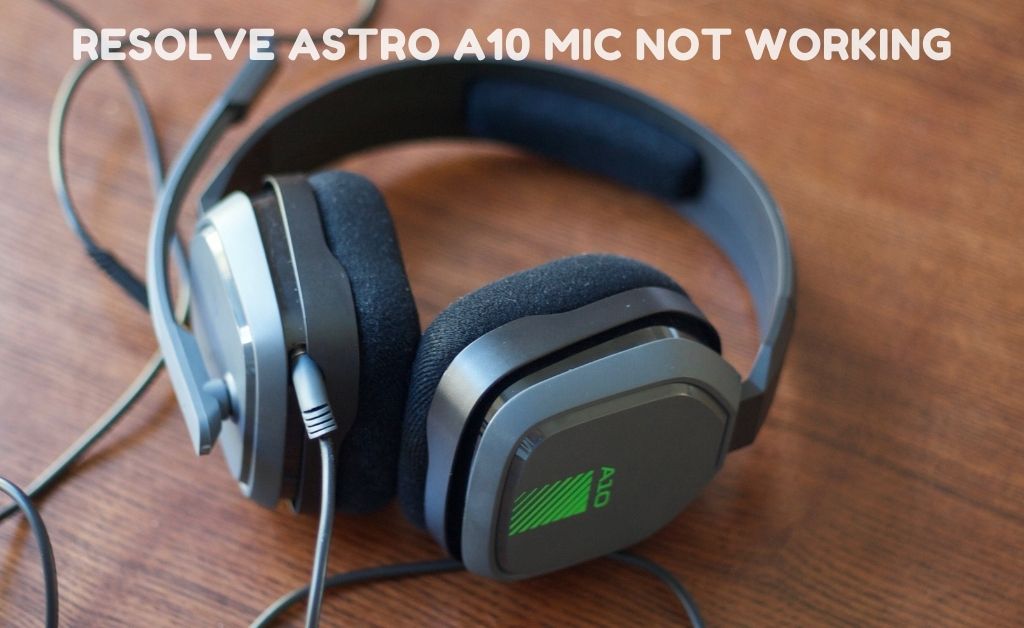 You are currently viewing 6 Methods to Resolve Astro A10 Mic not Working