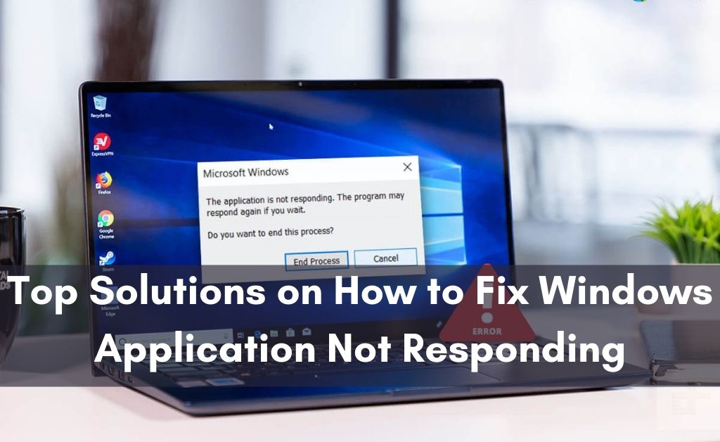 You are currently viewing Simple Ways To Fix Application Not Responding In Windows 10