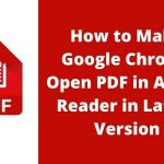 3 Methods to Make Google Chrome Open PDF in Adobe in Your System